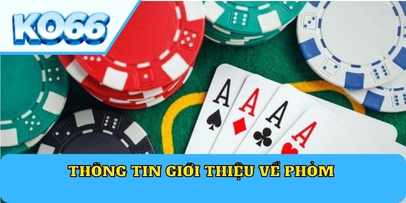 Thông tin giới thiệu về Phỏm  